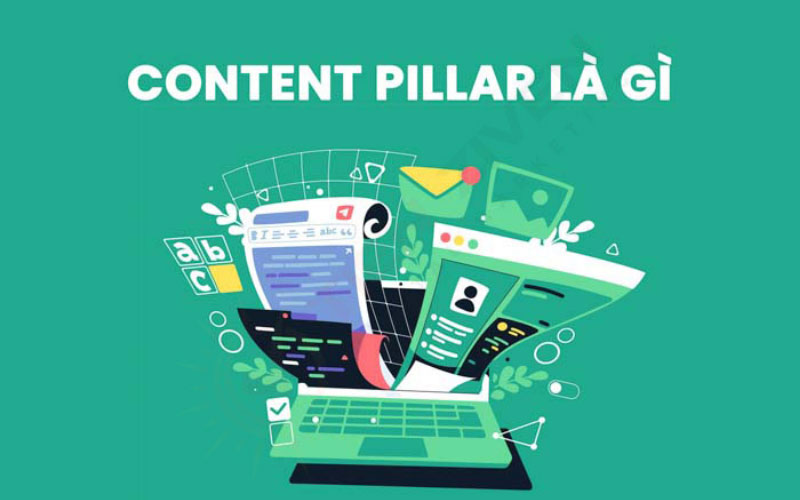 Content Pillars là gì? Cách triển khai Content Pillars hiệu quả
