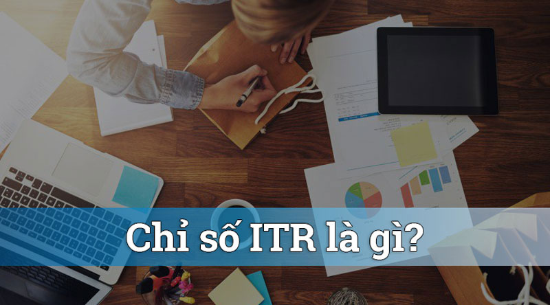 Chỉ số ITR là gì?