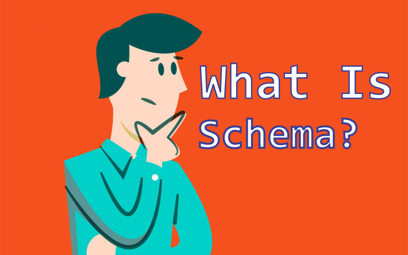 Schema là gì? Các dạng Schema SEO được dùng nhiều nhất 2022